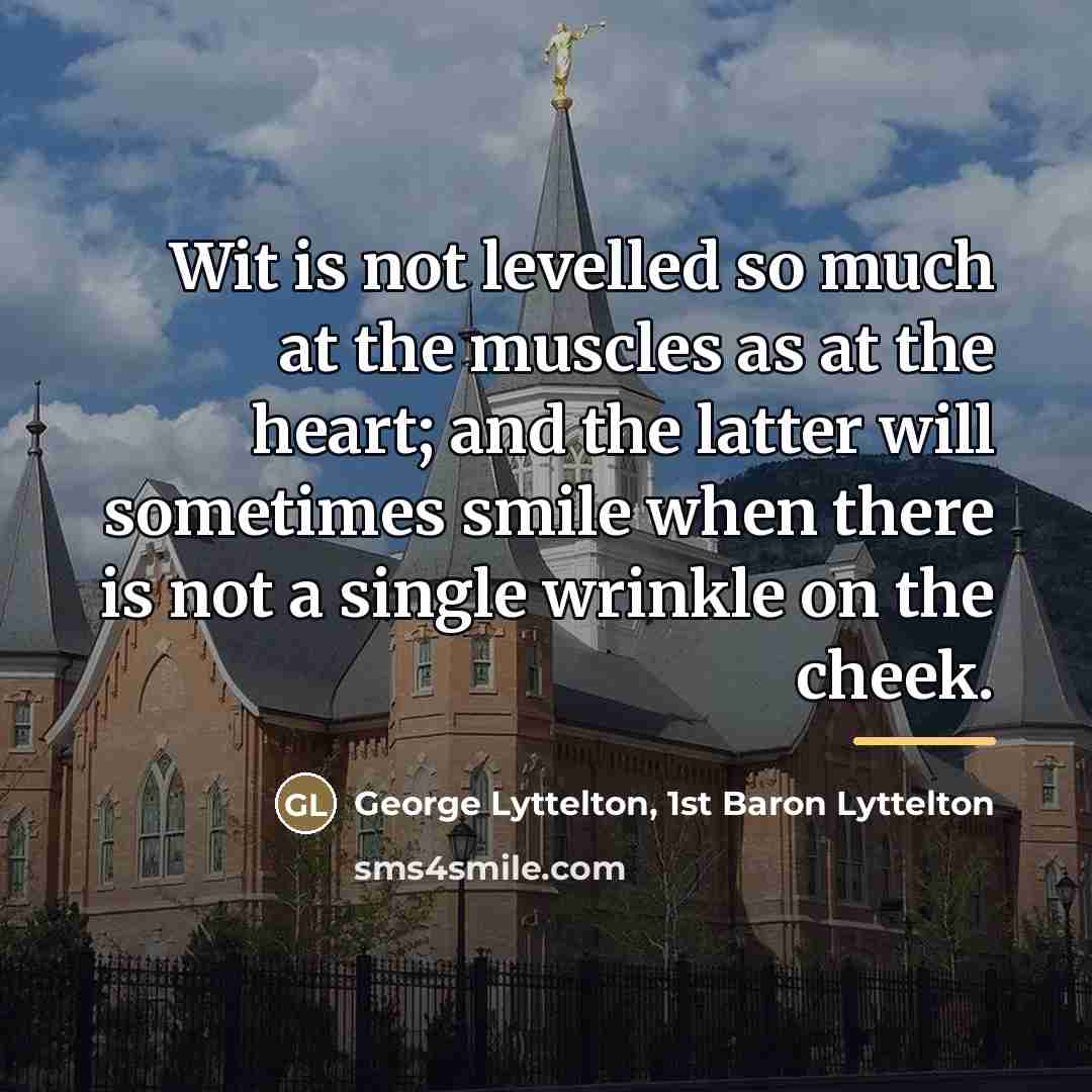 “Wit is not levelled so much at the muscles as…” quote by George Lyttelton, 1st Baron Lyttelton