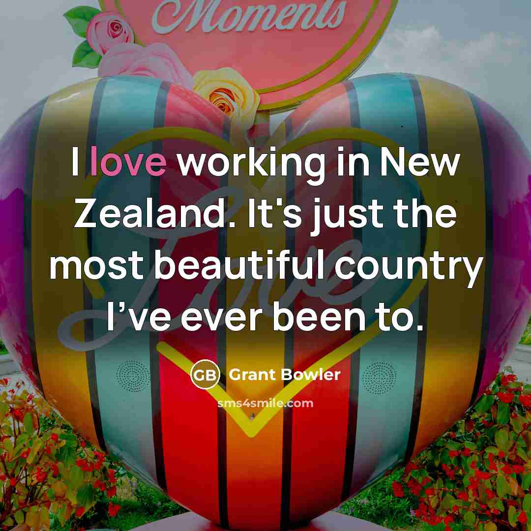“I love working in New Zealand. It's just the most…” quote by Grant Bowler