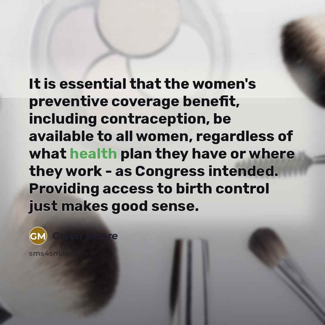 “It is essential that the women's preventive coverage benefit, including…” quote by Gwen Moore