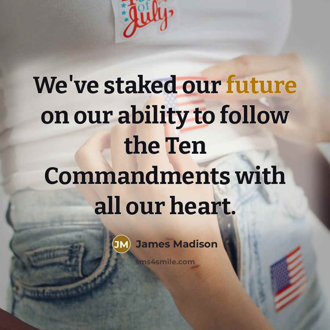 “We've staked our future on our ability to follow the…” quote by James Madison