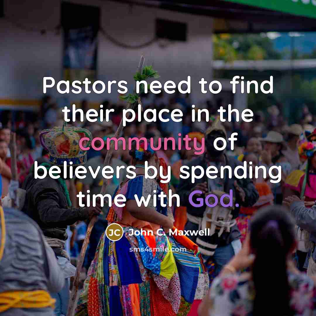 “Pastors need to find their place in the community of…” quote by John C. Maxwell
