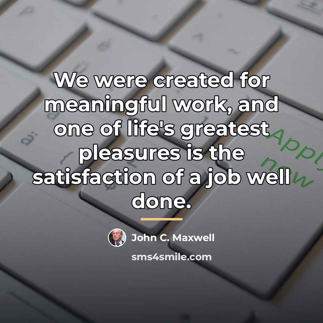 “We were created for meaningful work, and one of life's…” quote by John C. Maxwell