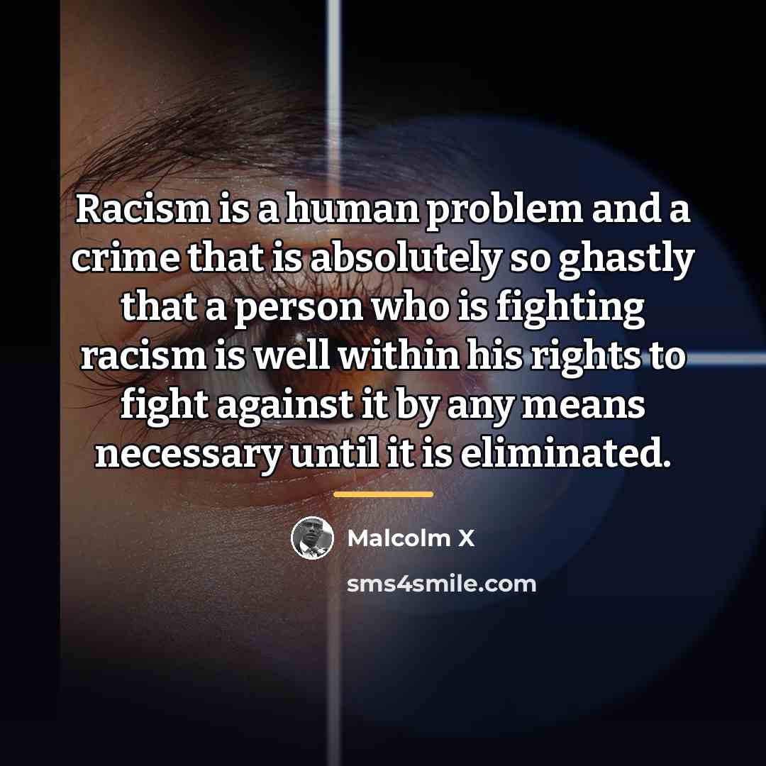 “Racism is a human problem and a crime that is…” quote by Malcolm X