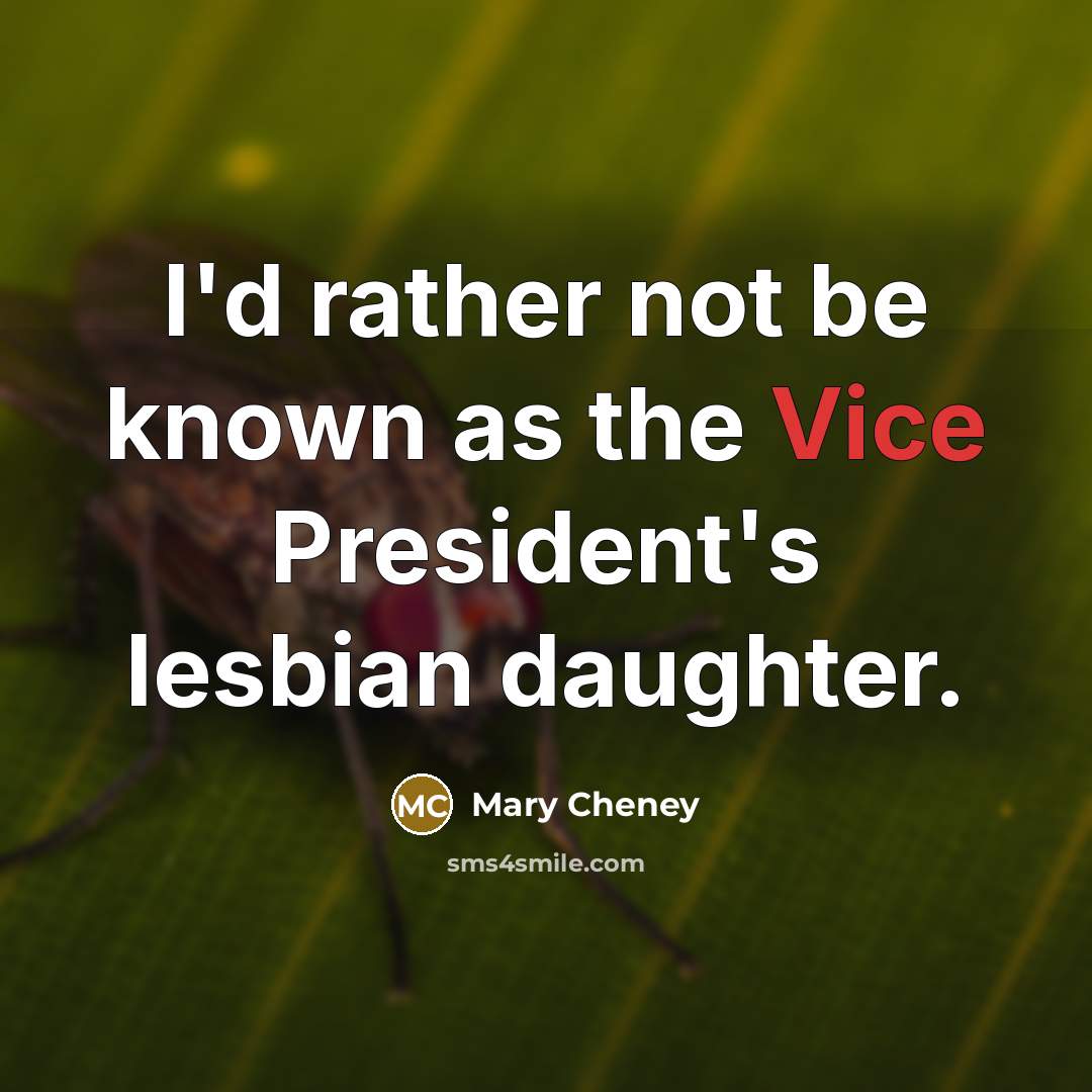 “I'd rather not be known as the Vice President's lesbian…” quote by Mary Cheney