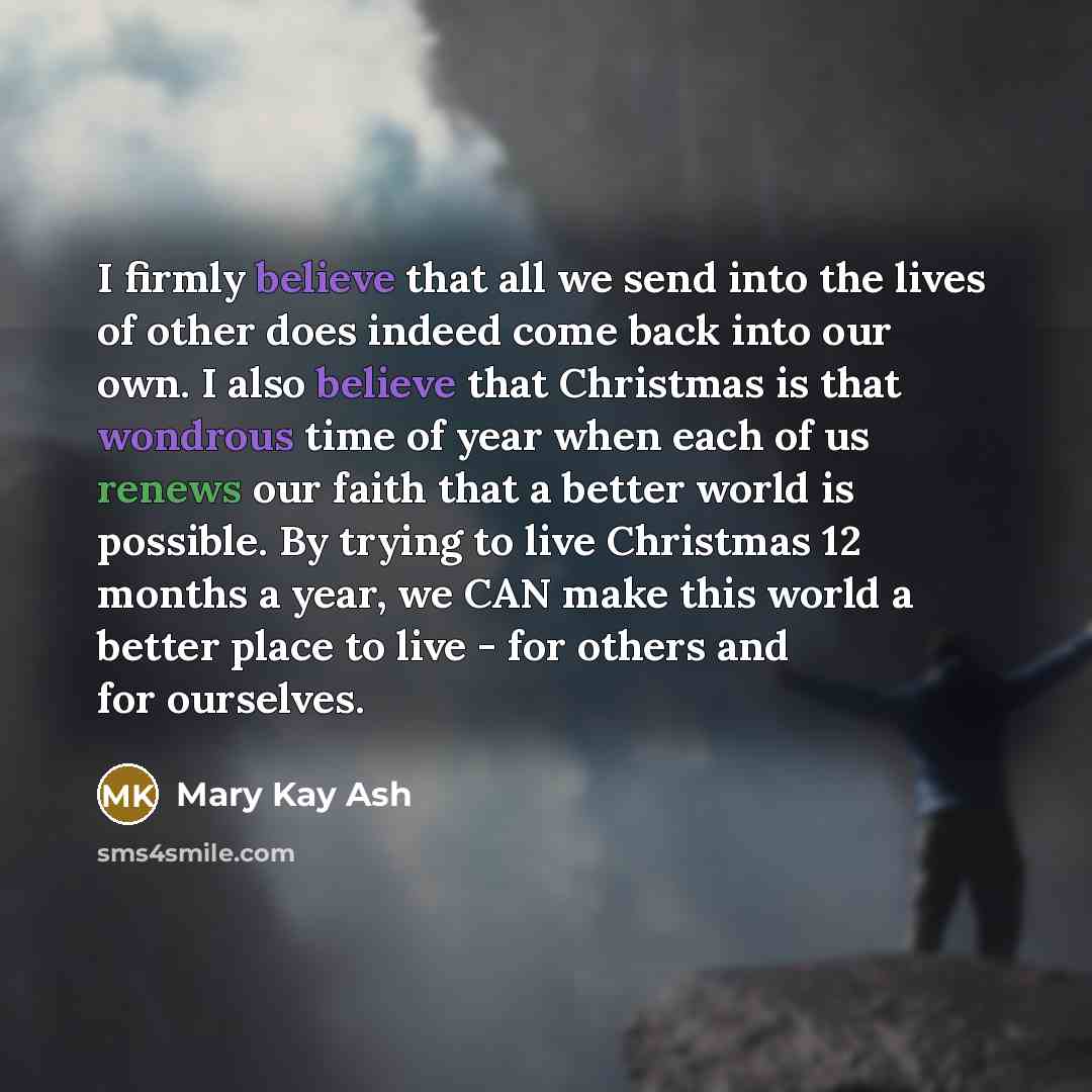 “I firmly believe that all we send into the lives…” quote by Mary Kay Ash