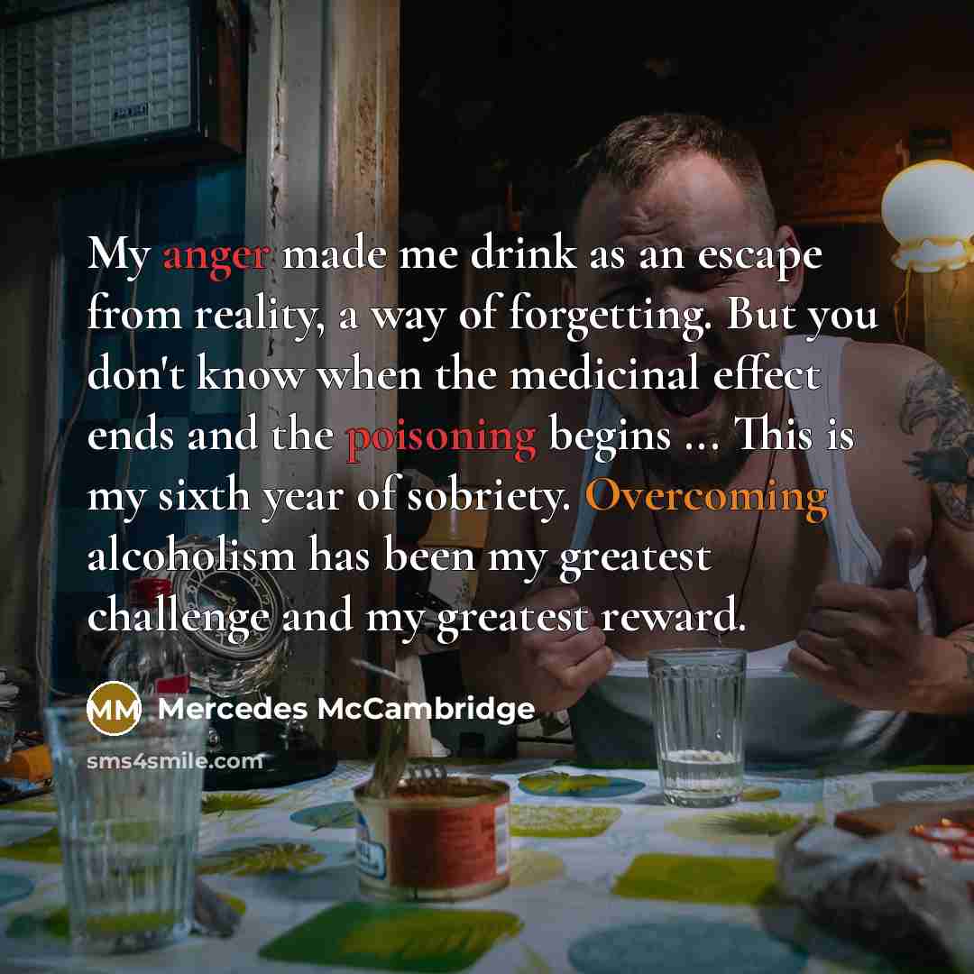 “My anger made me drink as an escape from reality,…” quote by Mercedes McCambridge