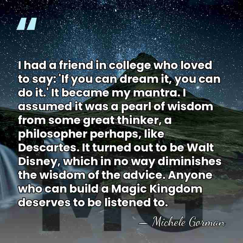 I had a friend in college who loved to say: 'If you&hellip; - Michele Gorman