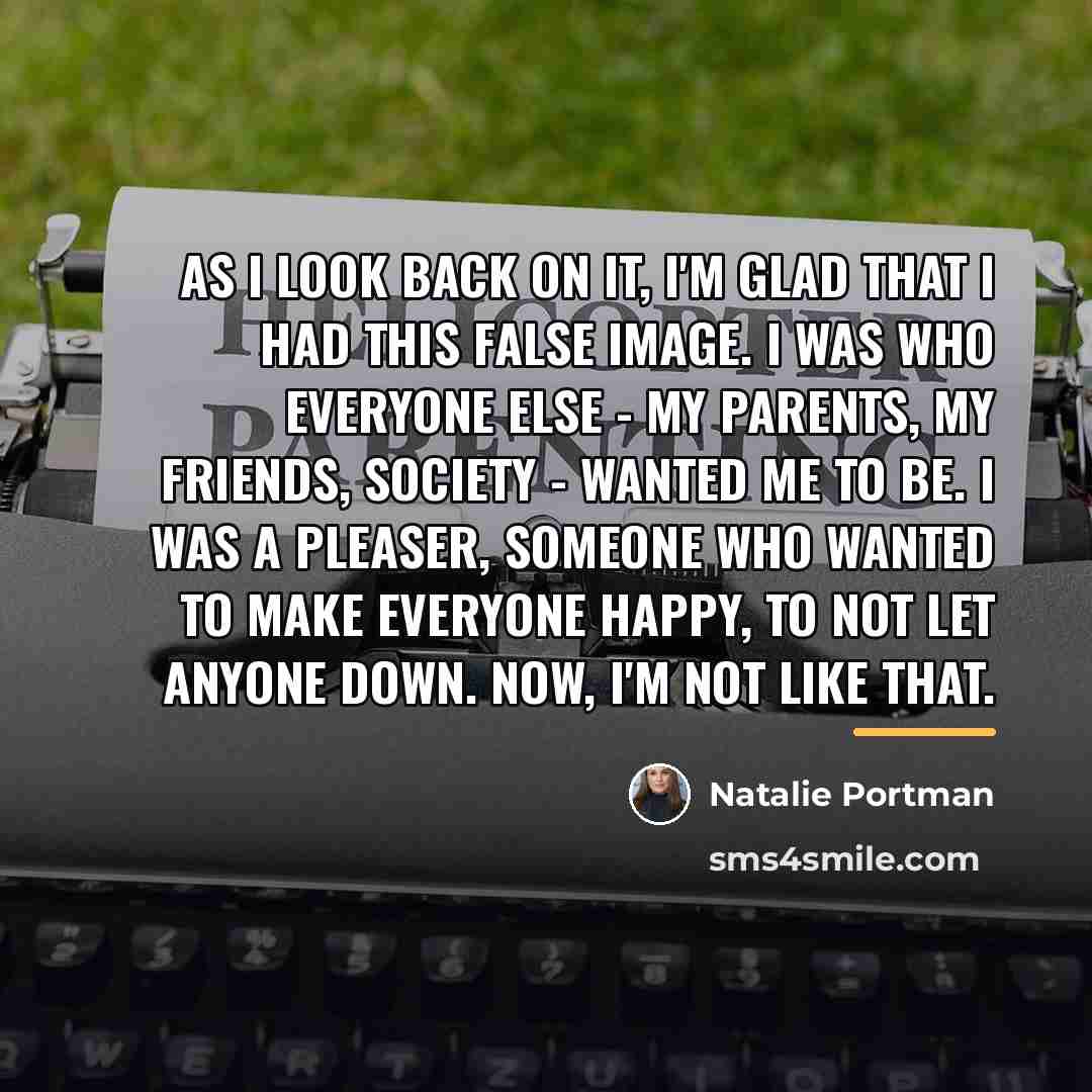 “As I look back on it, I'm glad that I…” quote by Natalie Portman