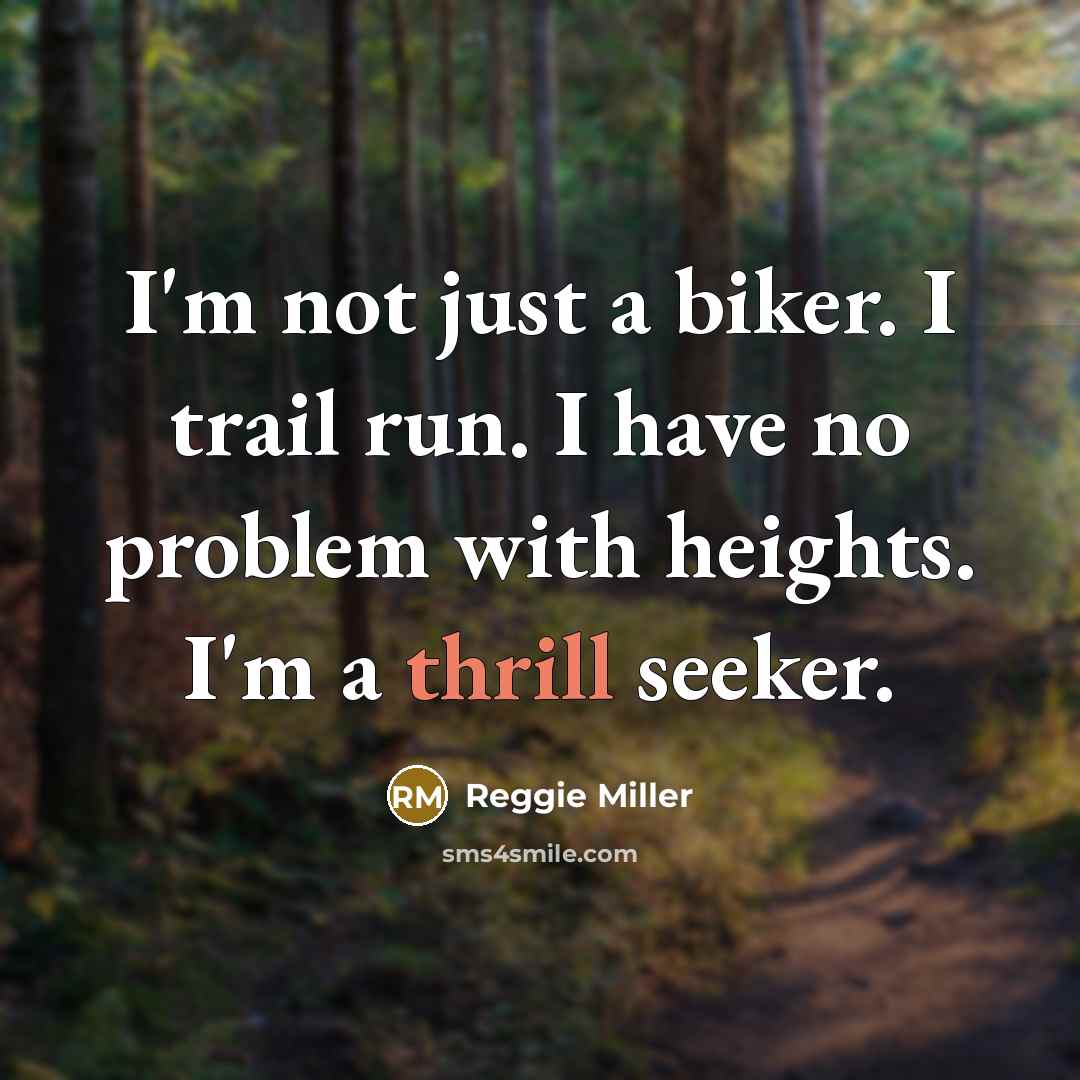 “I'm not just a biker. I trail run. I have…” quote by Reggie Miller