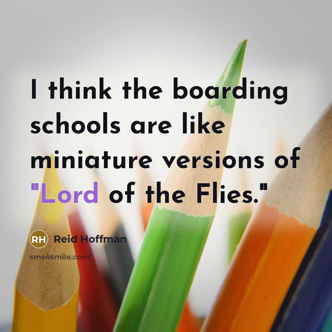 “I think the boarding schools are like miniature versions of…” quote by Reid Hoffman