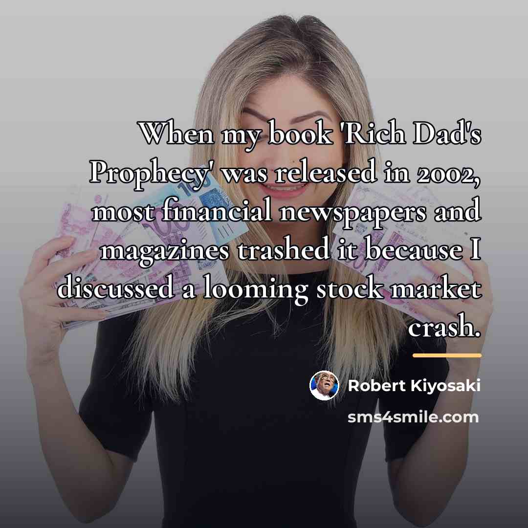 “When my book 'Rich Dad's Prophecy' was released in 2002,…” quote by Robert Kiyosaki