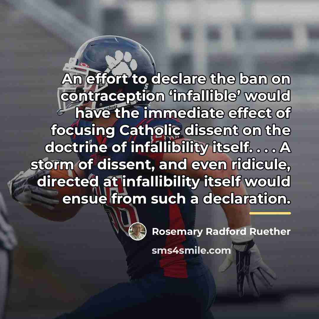 “An effort to declare the ban on contraception ‘infallible’ would…” quote by Rosemary Radford Ruether