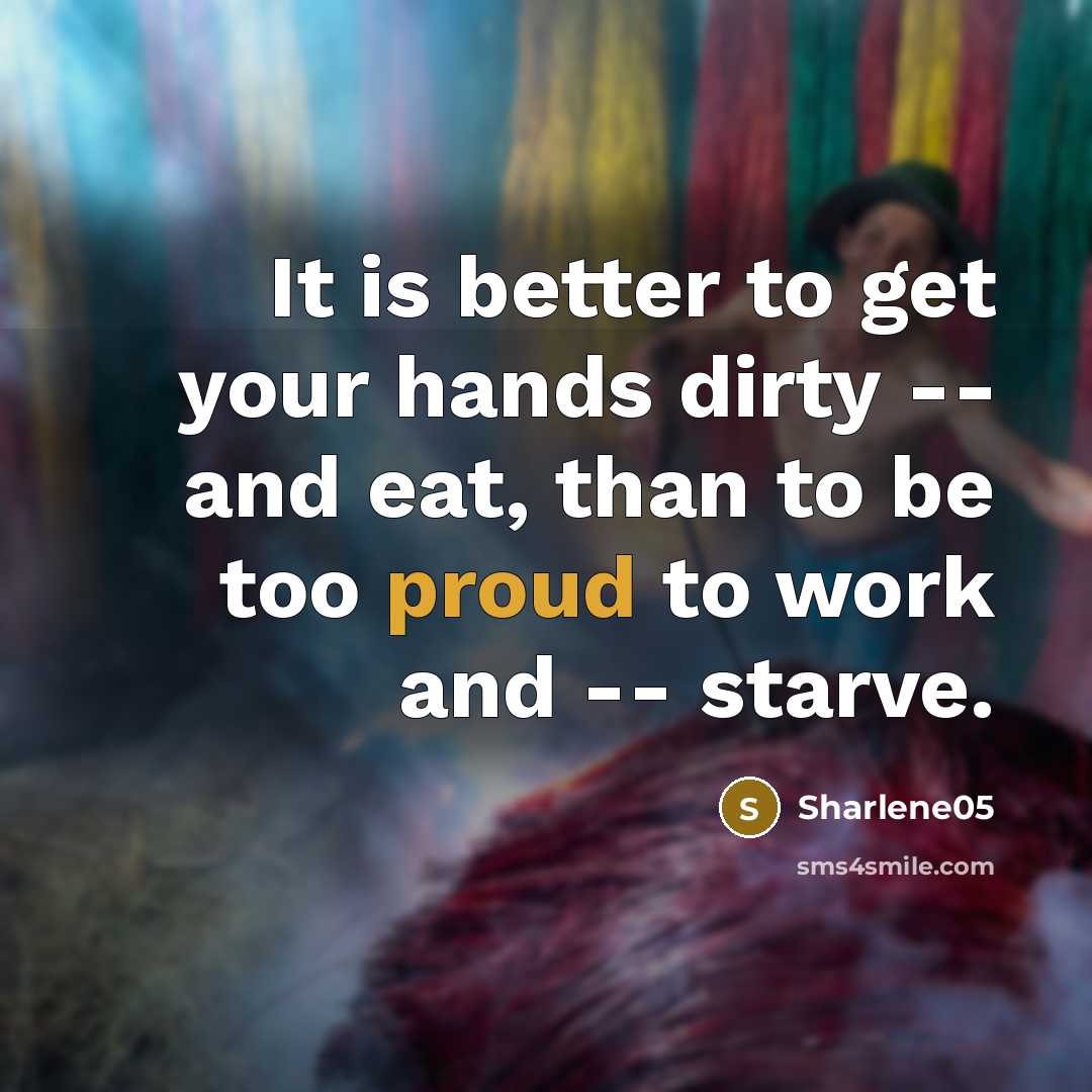 “It is better to get your hands dirty -- and…” quote by Sharlene05
