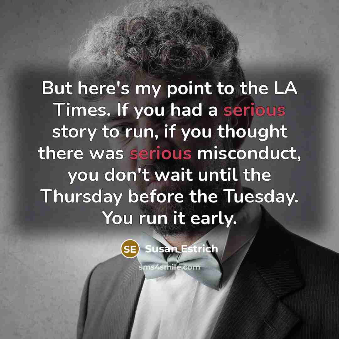 “But here's my point to the LA Times. If you…” quote by Susan Estrich