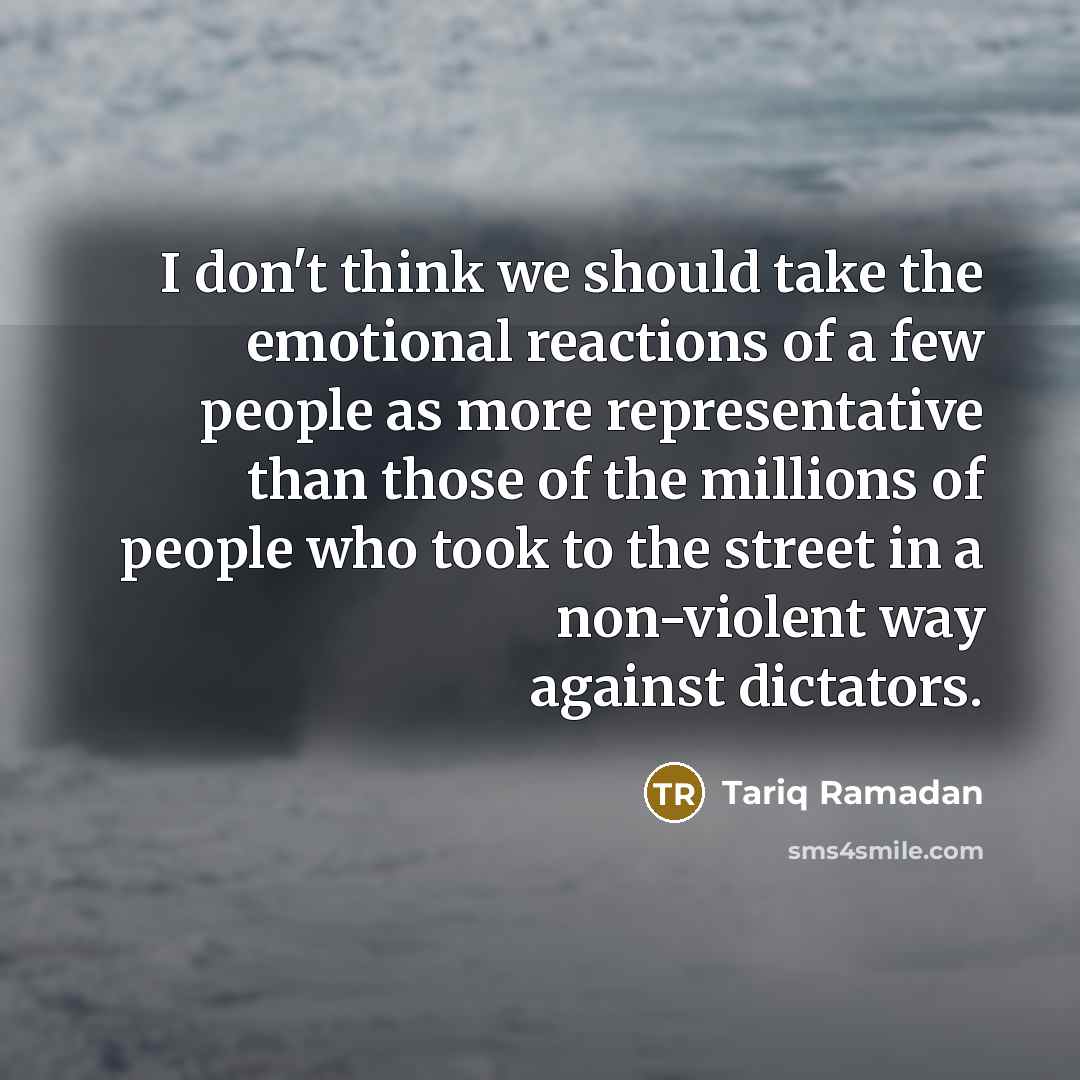“I don't think we should take the emotional reactions of…” quote by Tariq Ramadan