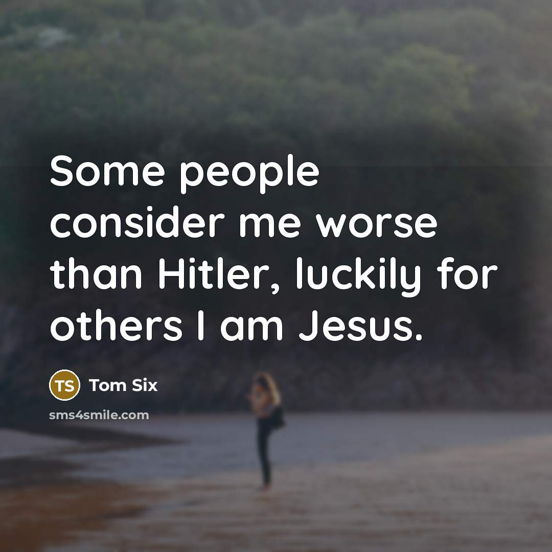 “Some people consider me worse than Hitler, luckily for others…” quote by Tom Six