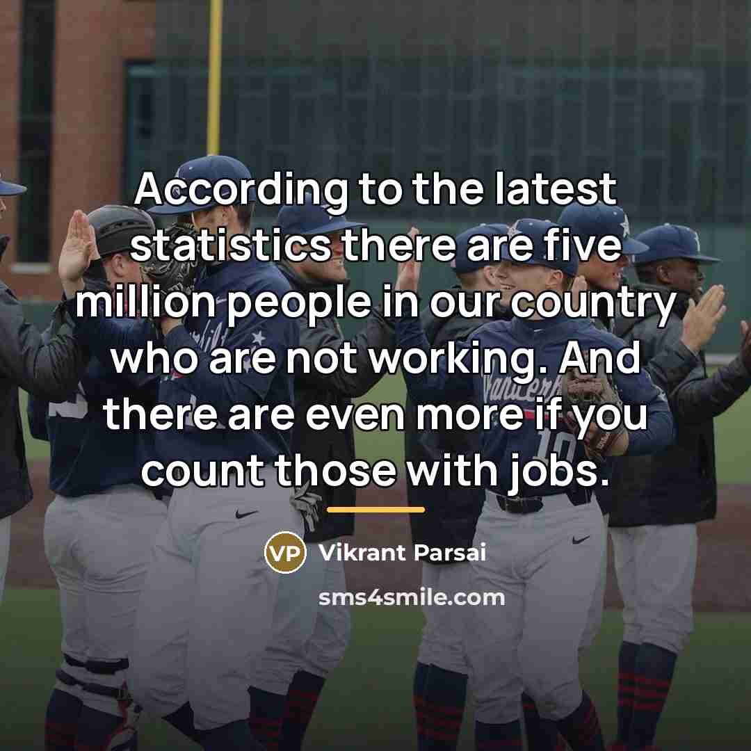 “According to the latest statistics there are five million people…” quote by Vikrant Parsai