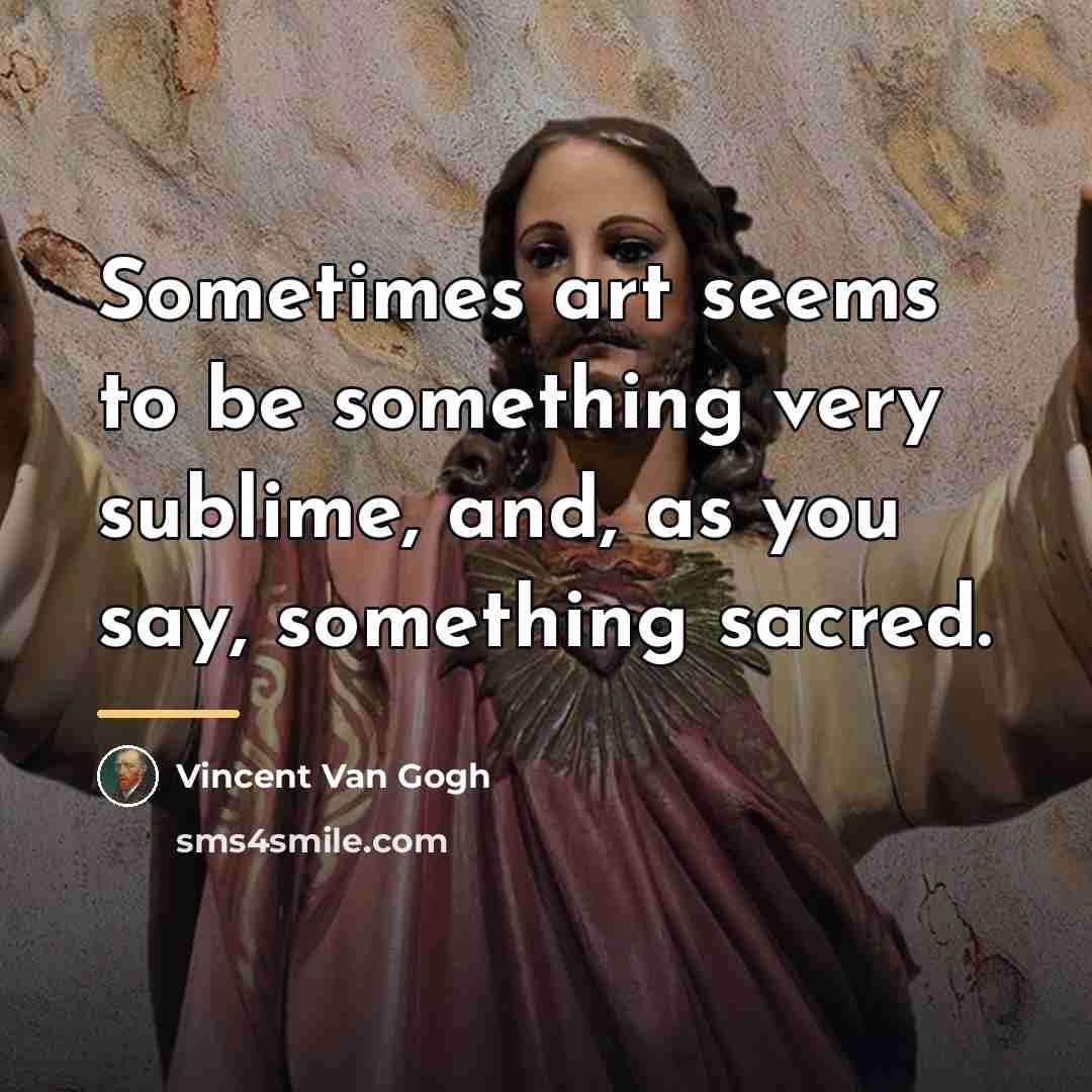 “Sometimes art seems to be something very sublime, and, as…” quote by Vincent Van Gogh
