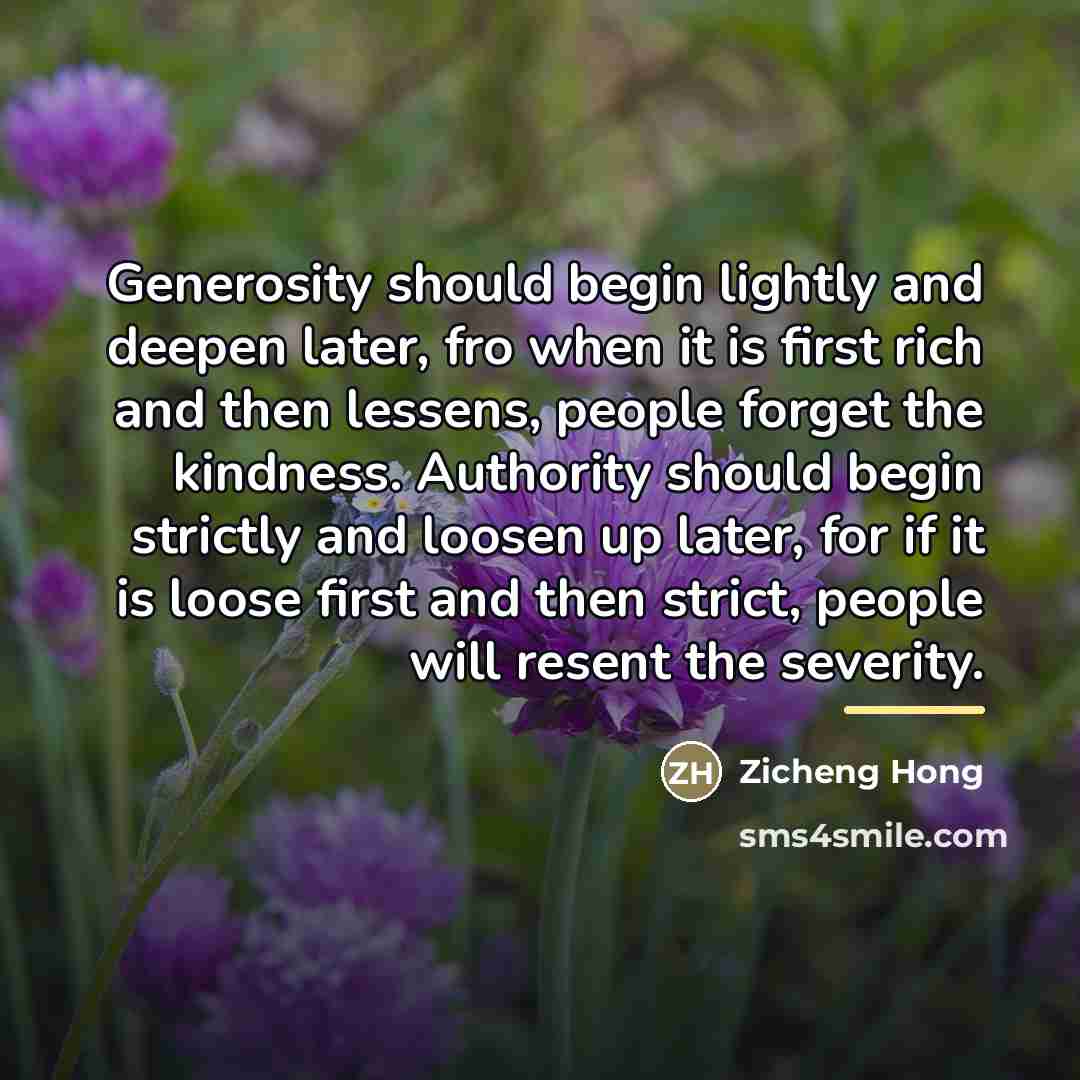 “Generosity should begin lightly and deepen later, fro when it…” quote by Zicheng Hong