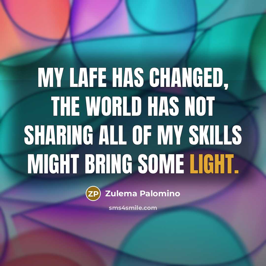 “My lafe has changed, the world has not sharing all…” quote by Zulema Palomino