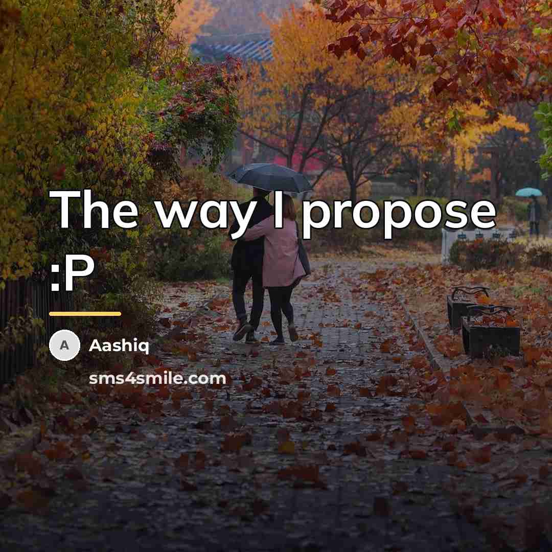 “The way I propose :P…” quote by Aashiq