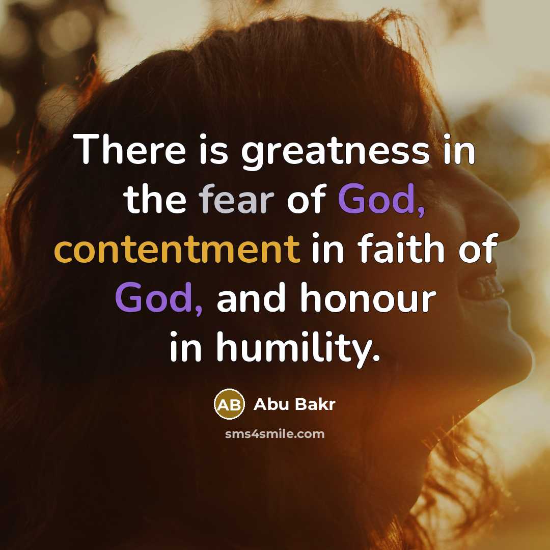 “There is greatness in the fear of God, contentment in…” quote by Abu Bakr