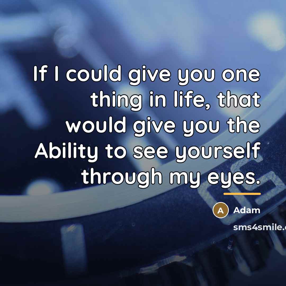 “If I could give you one thing in life, that…” quote by Adam