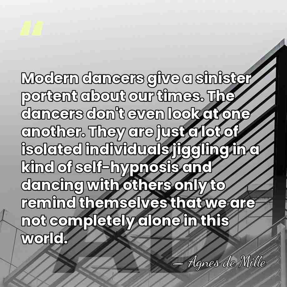 Modern dancers give a sinister portent about our times. The dancers don't&hellip; - Agnes de Mille