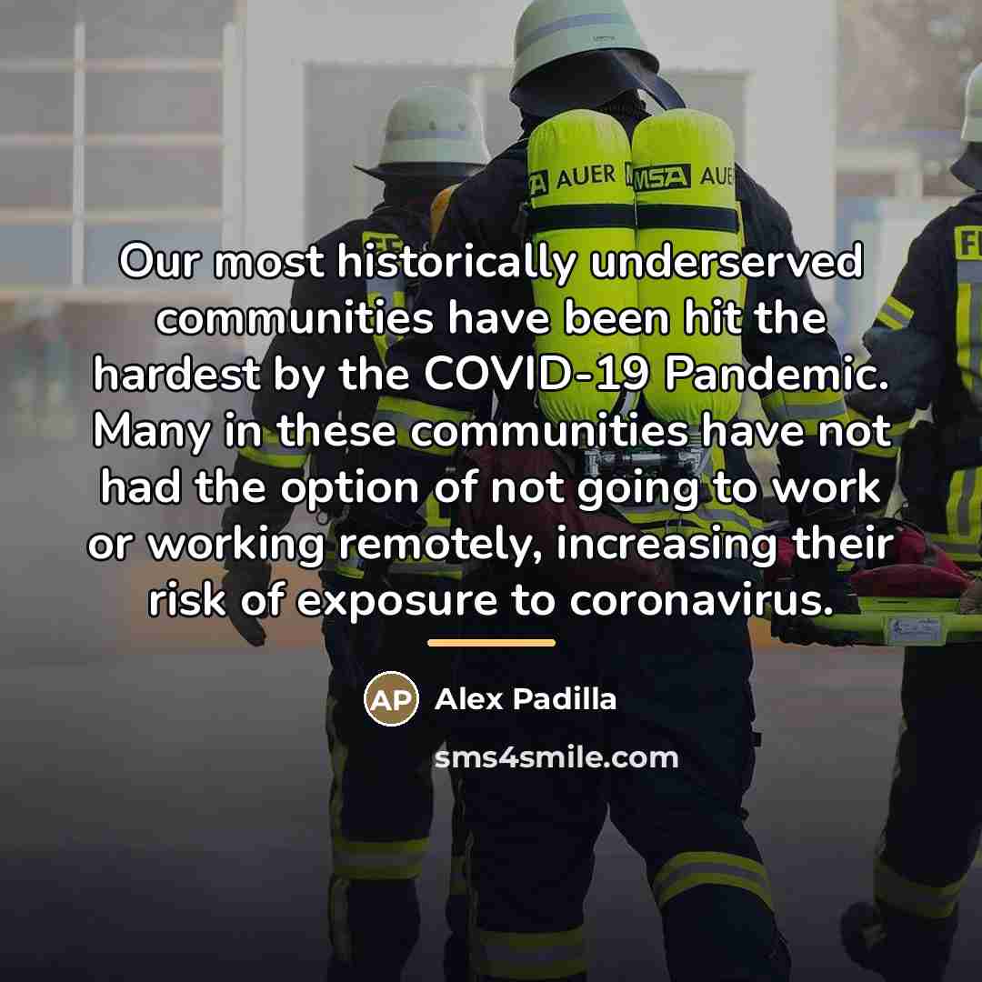 “Our most historically underserved communities have been hit the hardest…” quote by Alex Padilla