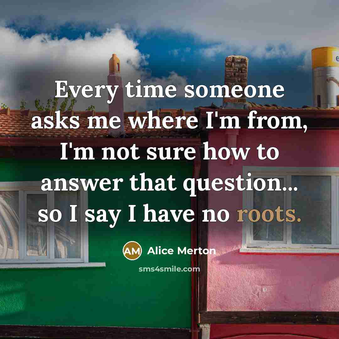 “Every time someone asks me where I'm from, I'm not…” quote by Alice Merton