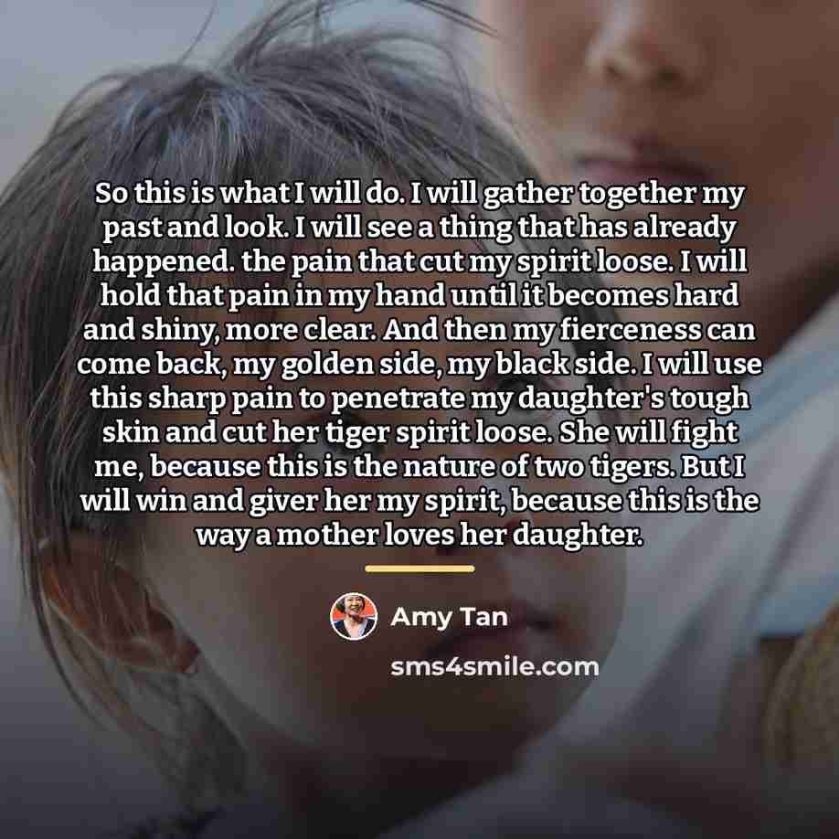 “So this is what I will do. I will gather…” quote by Amy Tan