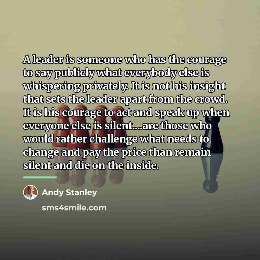 “A leader is someone who has the courage to say…” quote by Andy Stanley