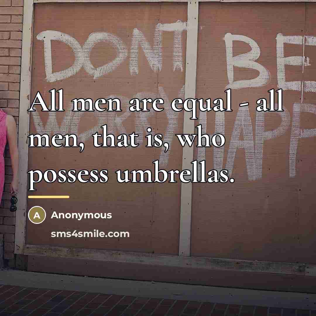 “All men are equal - all men, that is, who…” quote by Anonymous