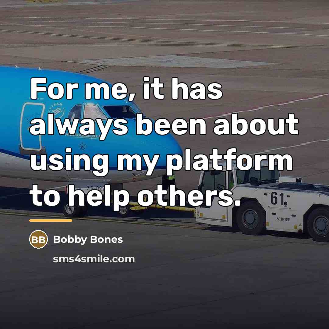 “For me, it has always been about using my platform…” quote by Bobby Bones