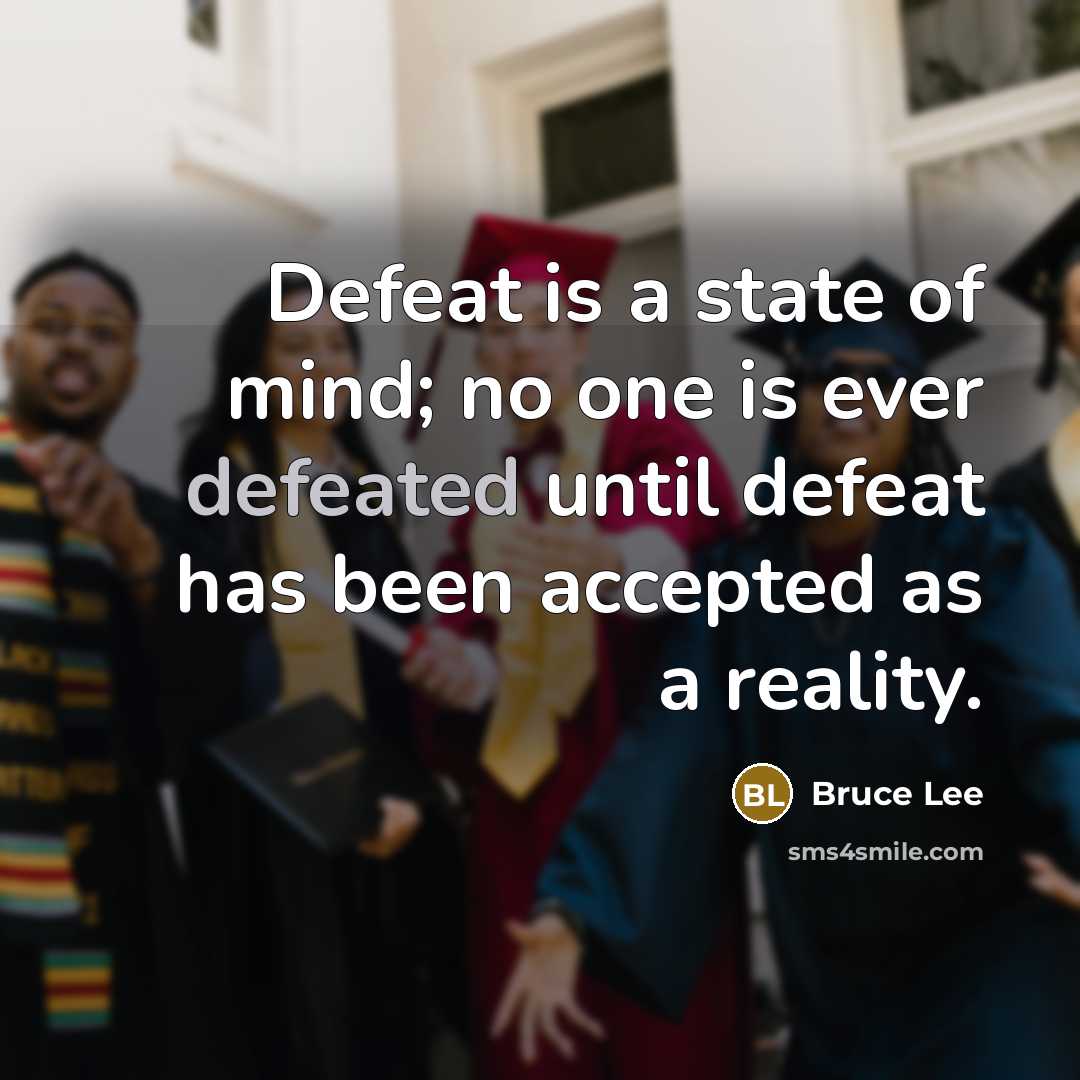 “Defeat is a state of mind; no one is ever…” quote by Bruce Lee
