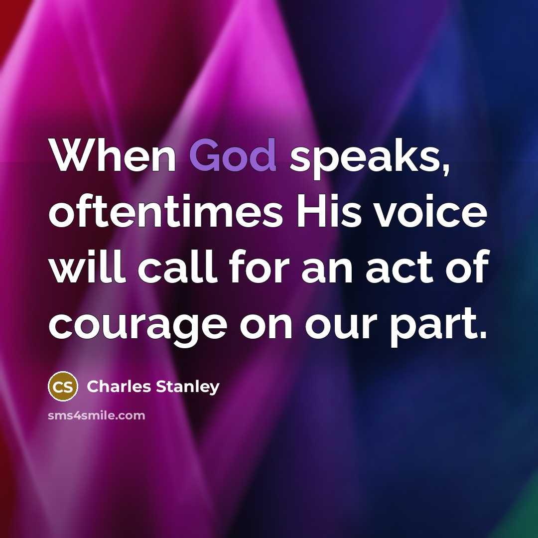 “When God speaks, oftentimes His voice will call for an…” quote by Charles Stanley