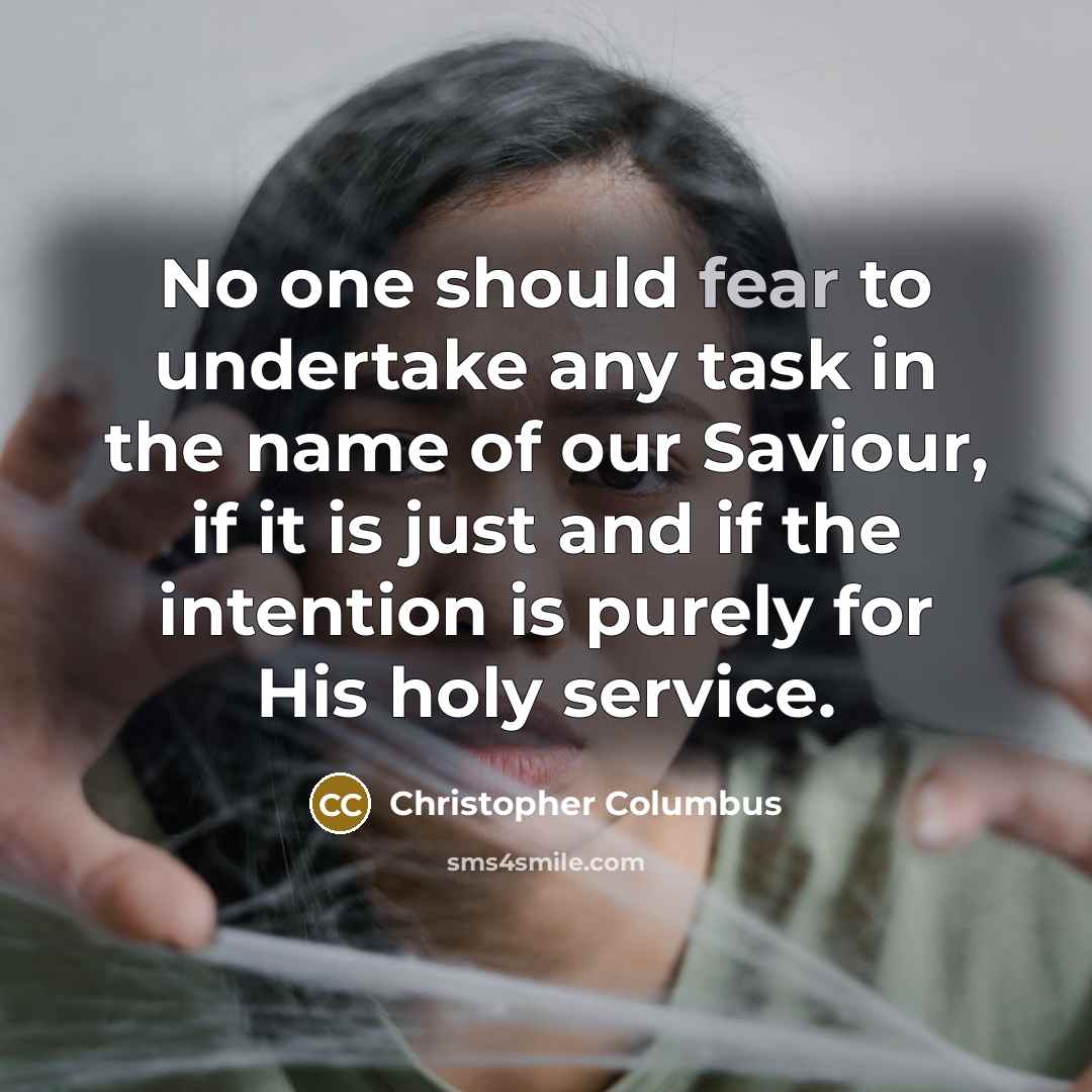 “No one should fear to undertake any task in the…” quote by Christopher Columbus