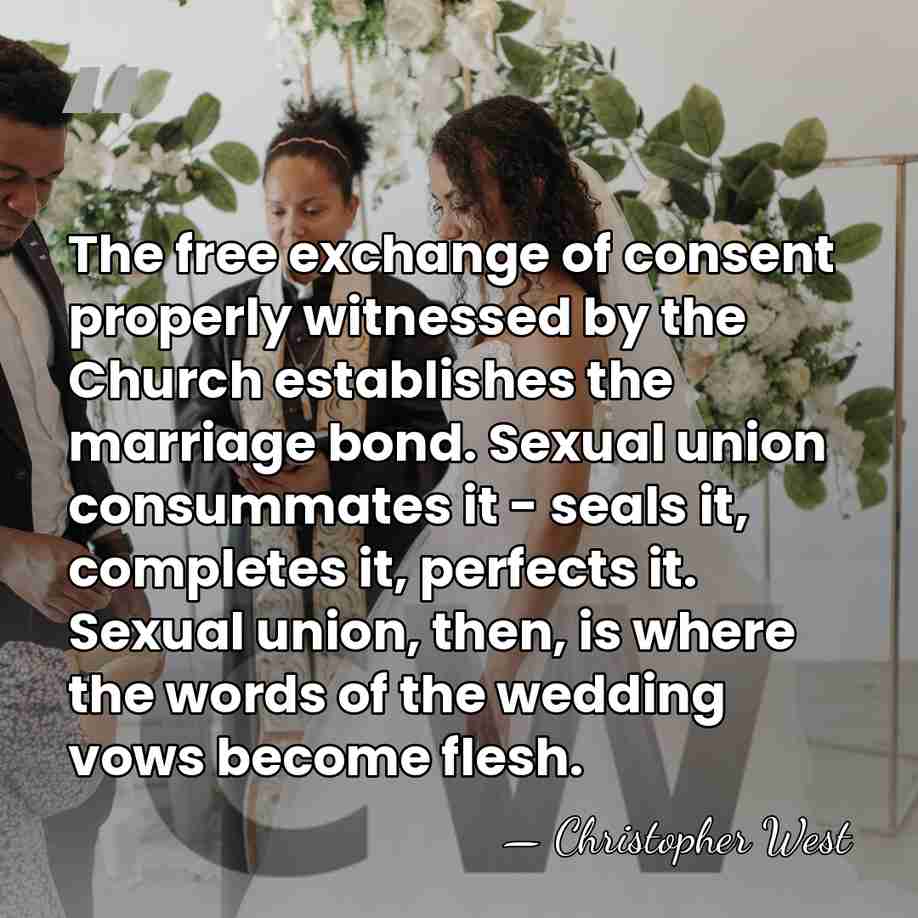 The free exchange of consent properly witnessed by the Church establishes the&hellip; - Christopher West