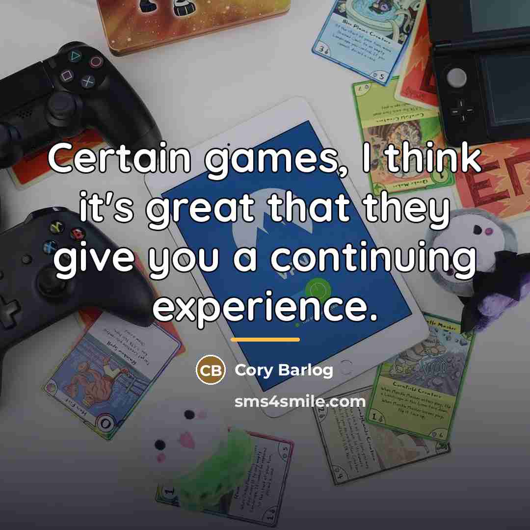 “Certain games, I think it's great that they give you…” quote by Cory Barlog