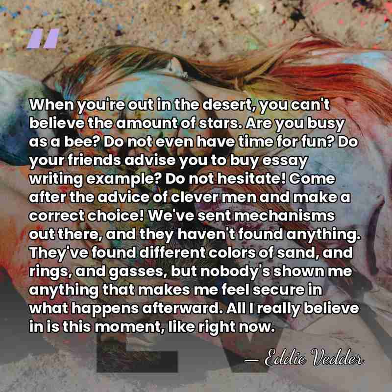 When you're out in the desert, you can't believe the amount of&hellip; - Eddie Vedder