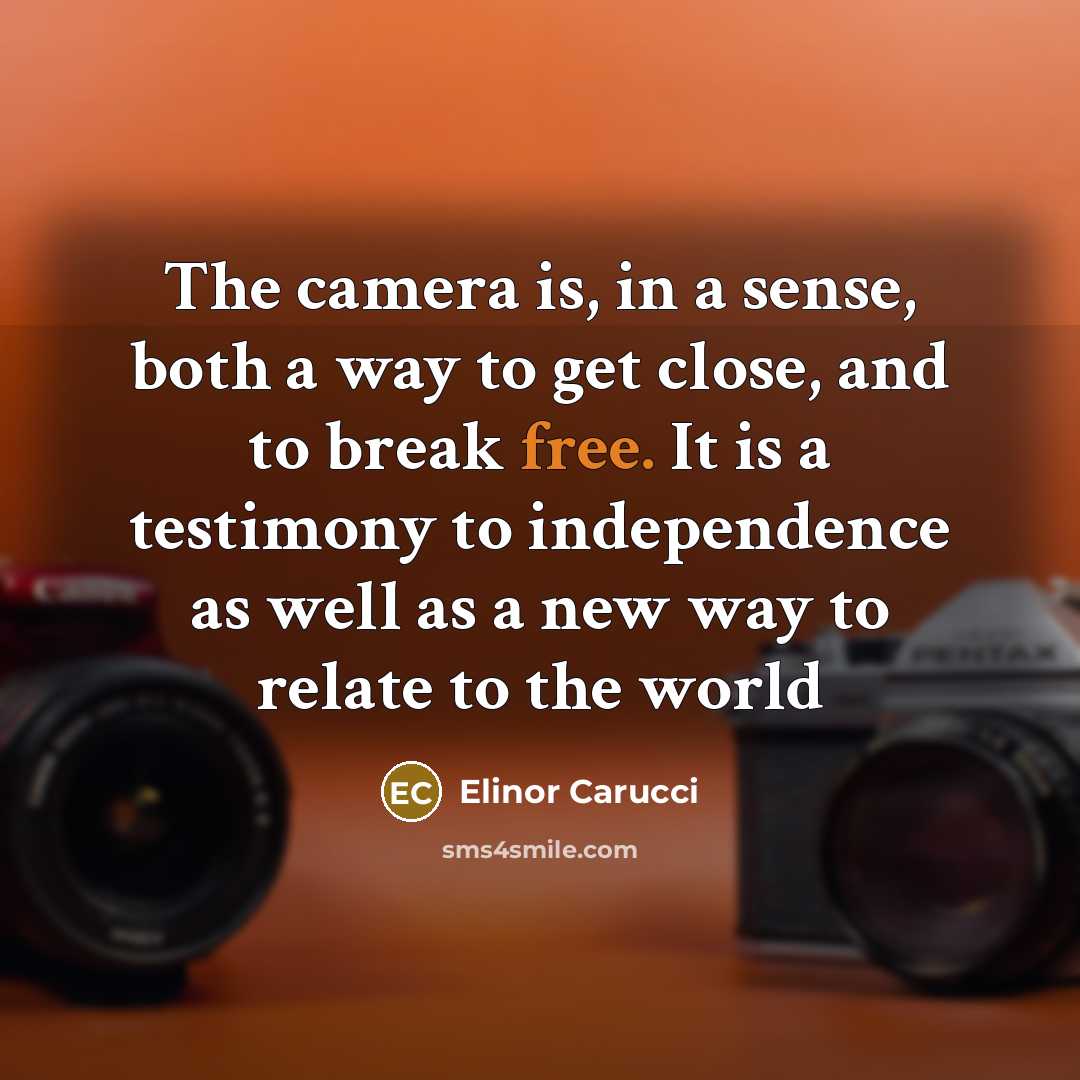 “The camera is, in a sense, both a way to get close, and to break free. It is a testimony to independence as well as a new way to relate to the world” quote by Elinor Carucci