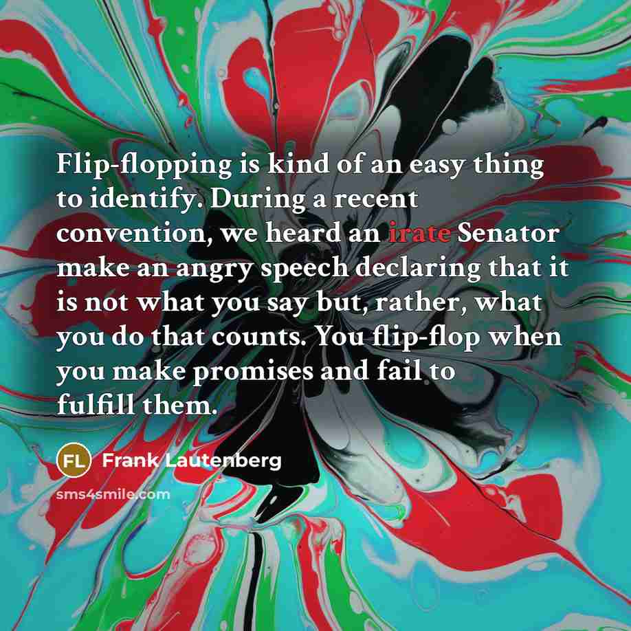 “Flip-flopping is kind of an easy thing to identify. During…” quote by Frank Lautenberg
