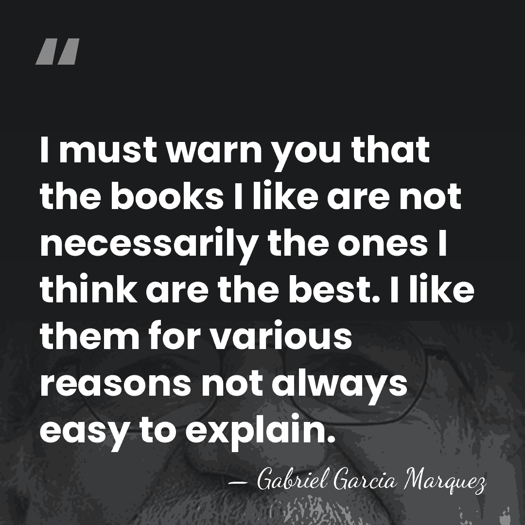 I must warn you that the books I like are not necessarily&hellip; - Gabriel Garcia Marquez