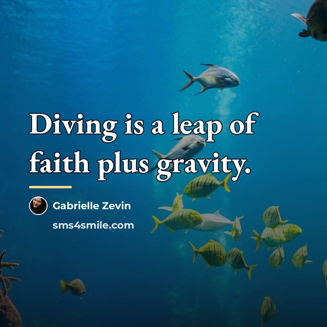 “Diving is a leap of faith plus gravity.…” quote by Gabrielle Zevin