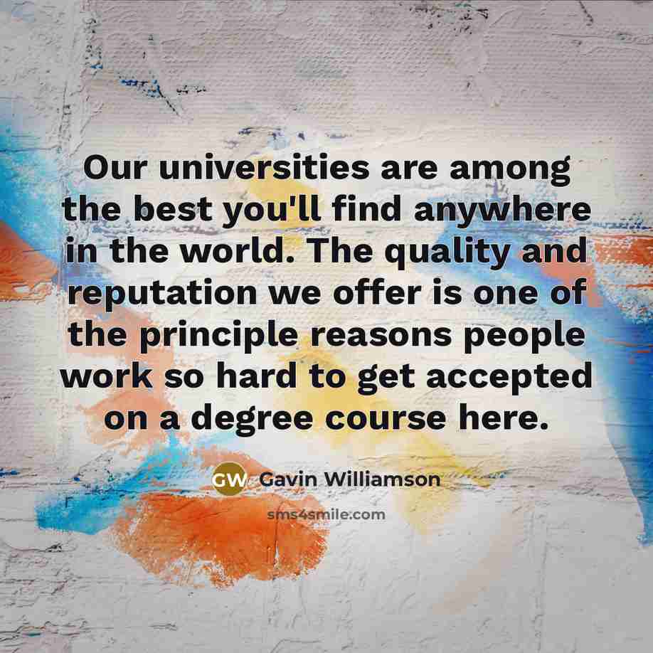 “Our universities are among the best you'll find anywhere in…” quote by Gavin Williamson