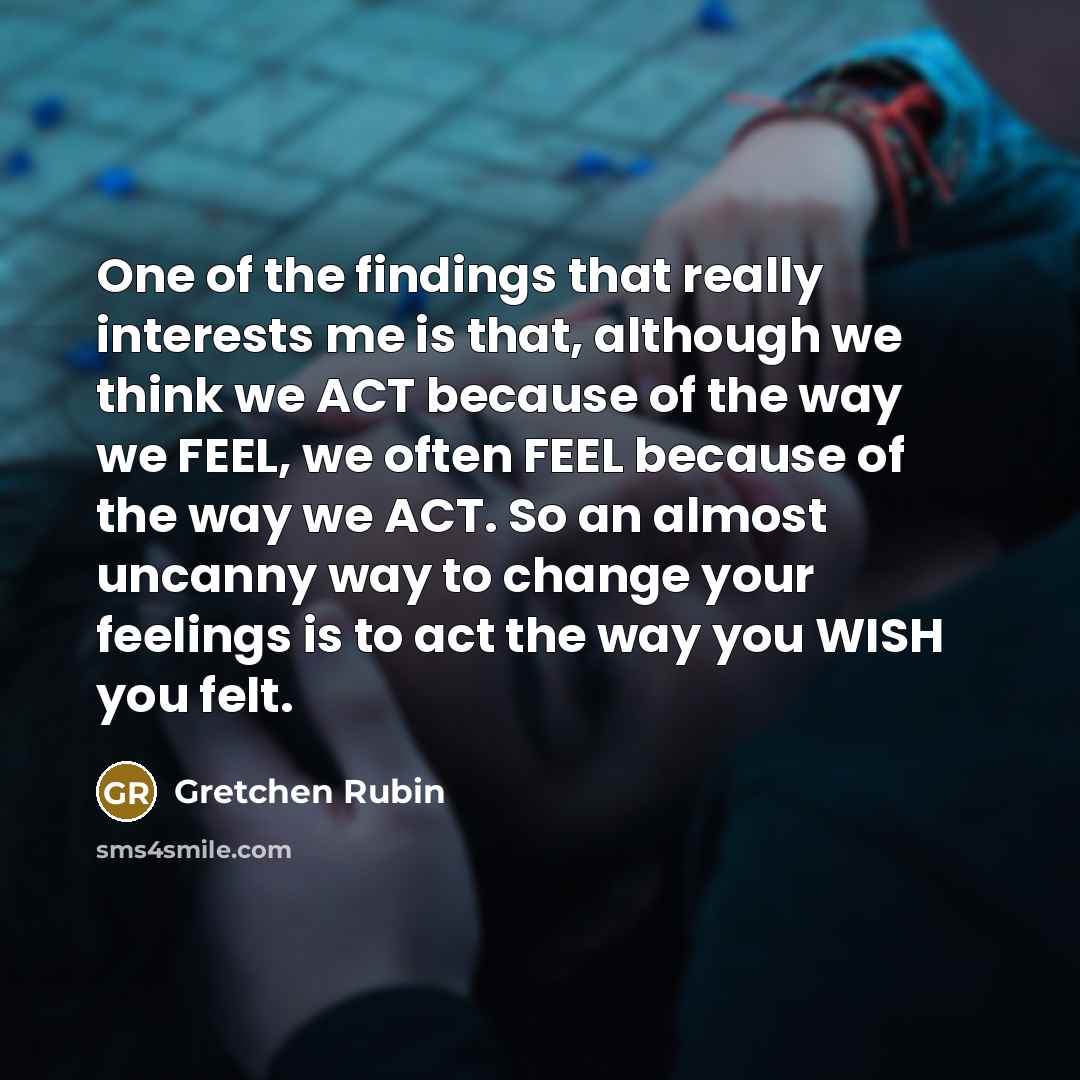 “One of the findings that really interests me is that,…” quote by Gretchen Rubin