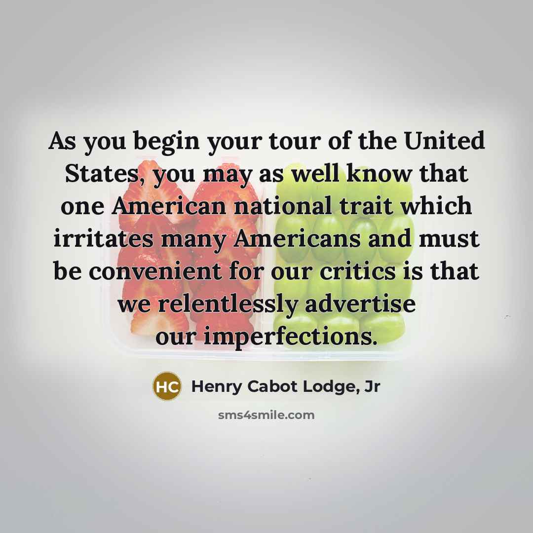 “As you begin your tour of the United States, you…” quote by Henry Cabot Lodge, Jr