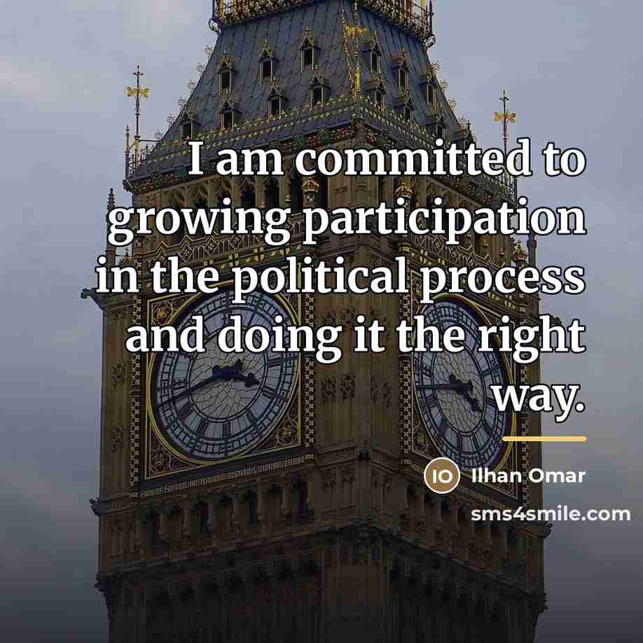 “I am committed to growing participation in the political process…” quote by Ilhan Omar