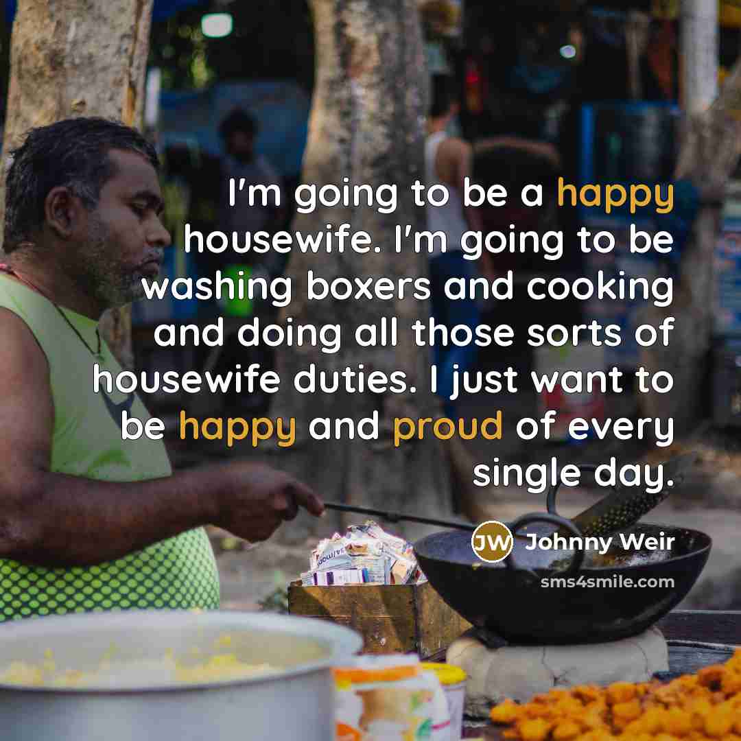 “I'm going to be a happy housewife. I'm going to…” quote by Johnny Weir