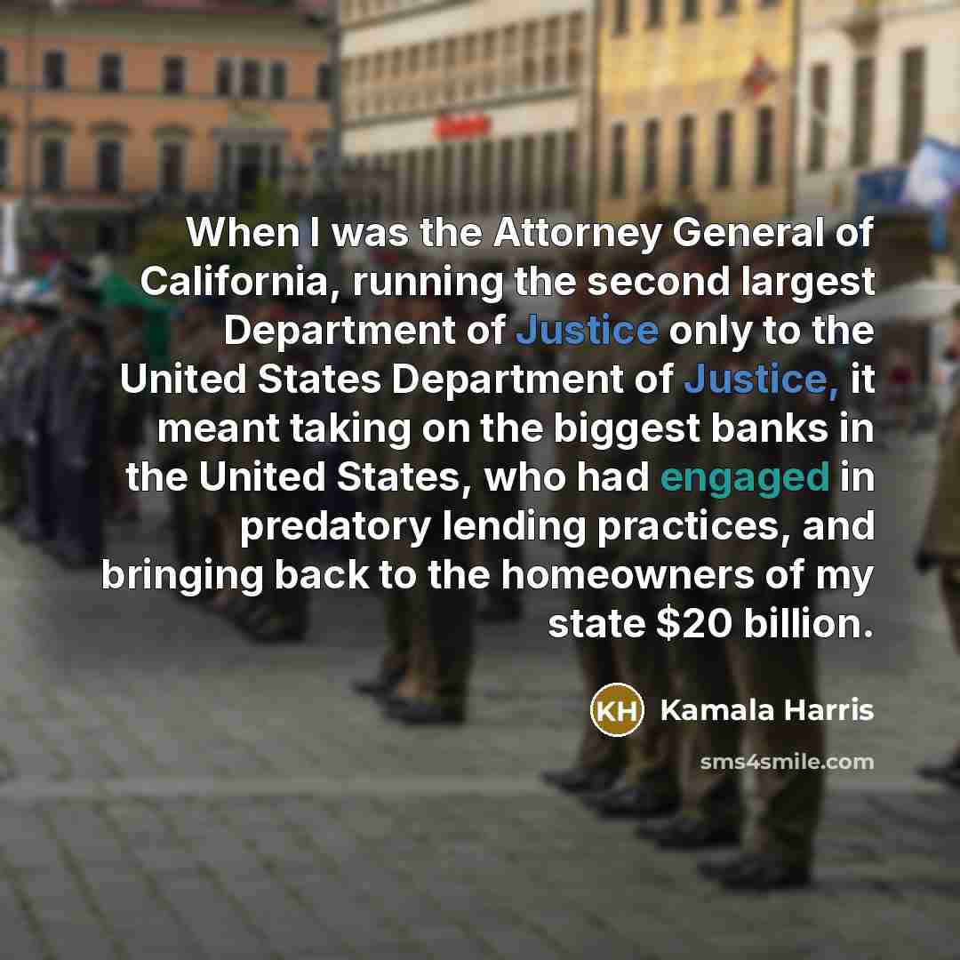 “When I was the Attorney General of California, running the…” quote by Kamala Harris